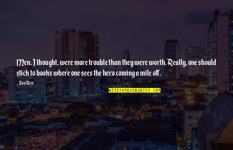 Quotes Pendidikan Indonesia Quotes By Eva Rice: Men, I thought, were more trouble than they