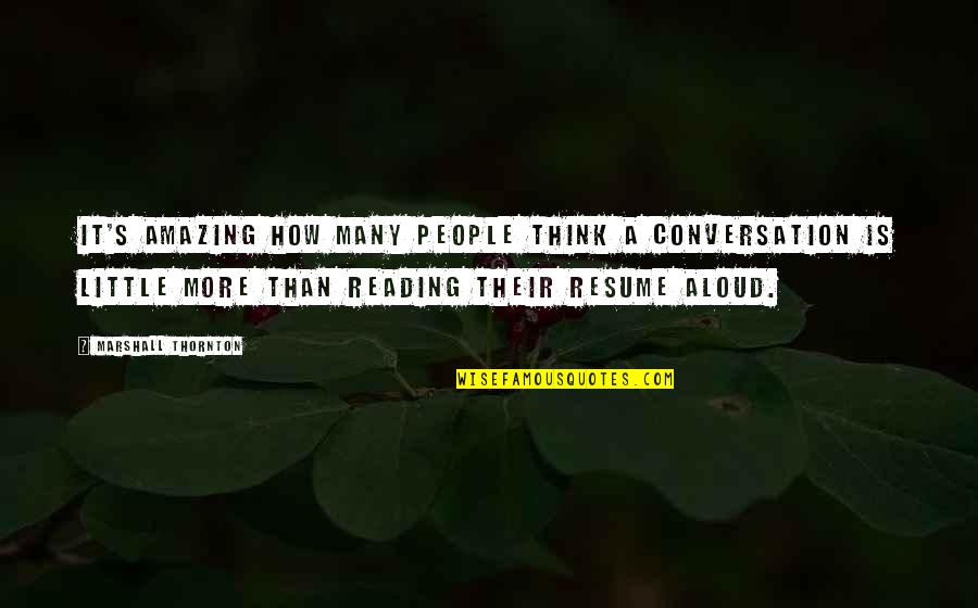 Quotes Perhaps They Are Not Stars Quotes By Marshall Thornton: It's amazing how many people think a conversation