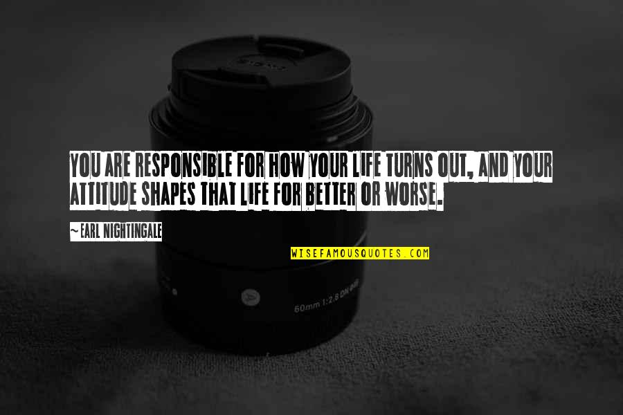 Quotes Perks Of Being A Wallflower Infinite Quotes By Earl Nightingale: You are responsible for how your life turns