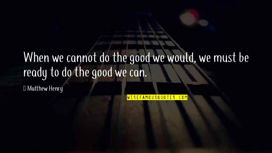 Quotes Perks Of Being A Wallflower Tumblr Quotes By Matthew Henry: When we cannot do the good we would,