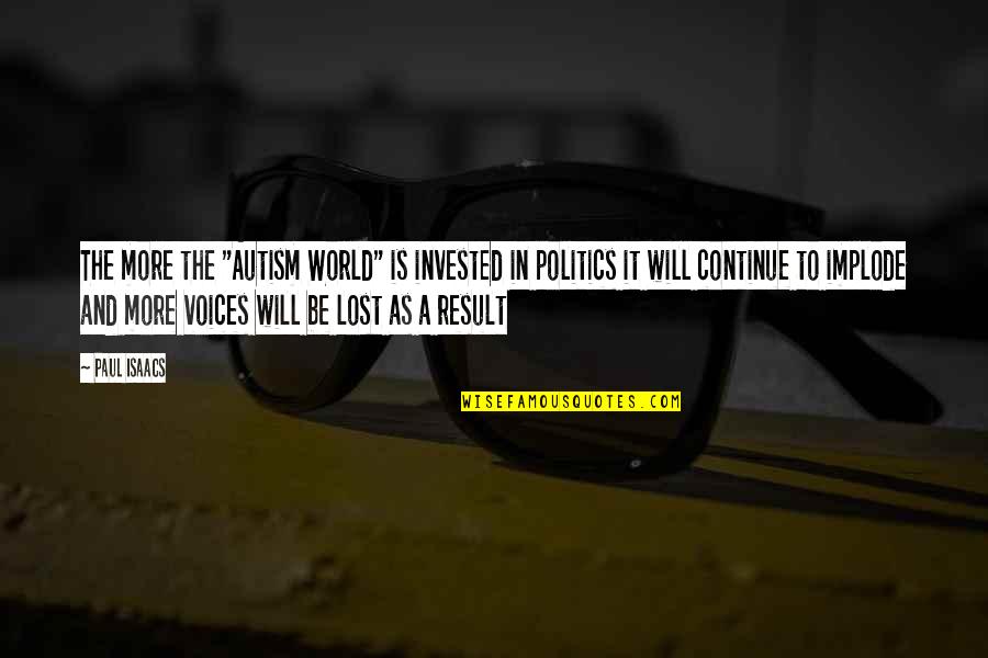 Quotes Perpisahan Dalam Bahasa Inggris Quotes By Paul Isaacs: The more the "Autism World" is invested in