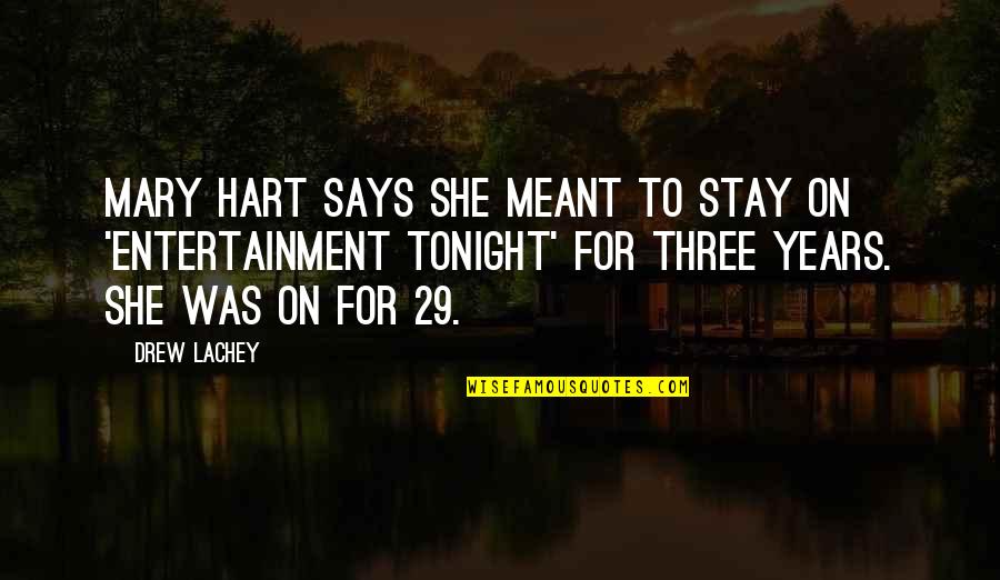 Quotes Persahabatan Bahasa Indonesia Quotes By Drew Lachey: Mary Hart says she meant to stay on