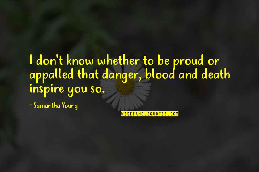 Quotes Persahabatan Tumblr Quotes By Samantha Young: I don't know whether to be proud or