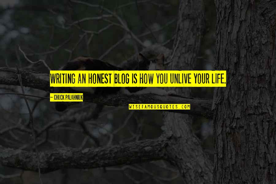 Quotes Petraeus Quotes By Chuck Palahniuk: Writing an honest blog is how you unlive