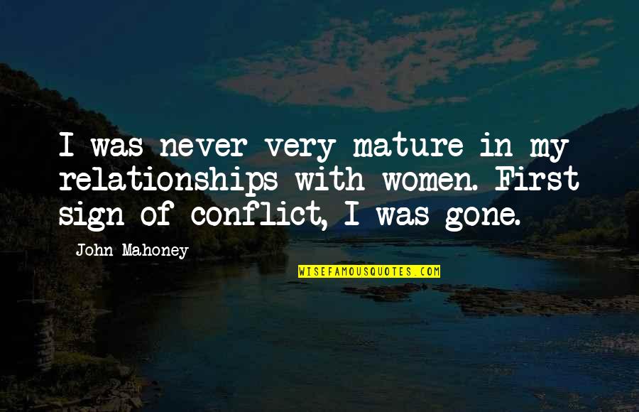 Quotes Phantom Menace Quotes By John Mahoney: I was never very mature in my relationships Quotes Phantom Menace Quotes By John Mahoney: I was never very mature in my relationships