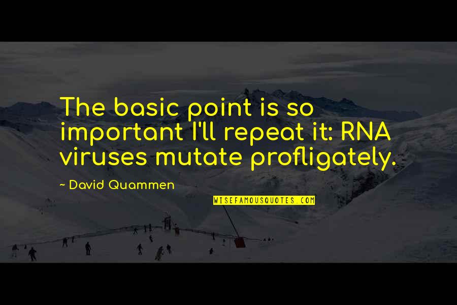 Quotes Platoon Quotes By David Quammen: The basic point is so important I'll repeat