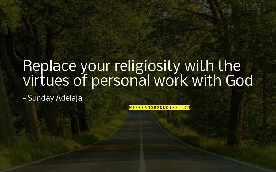 Quotes Plus Replacement Quotes By Sunday Adelaja: Replace your religiosity with the virtues of personal