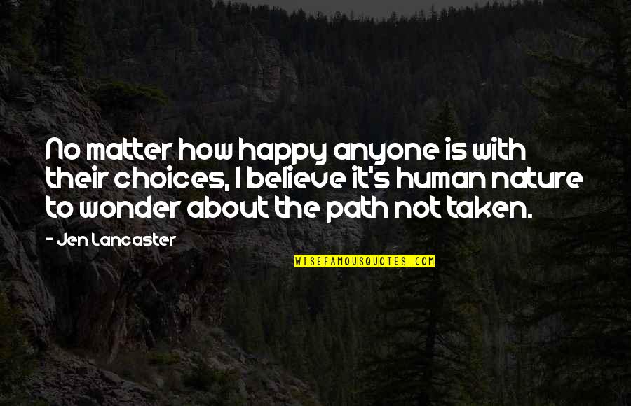 Quotes Pobreza Quotes By Jen Lancaster: No matter how happy anyone is with their