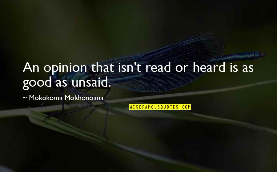 Quotes Poseidon Said Quotes By Mokokoma Mokhonoana: An opinion that isn't read or heard is