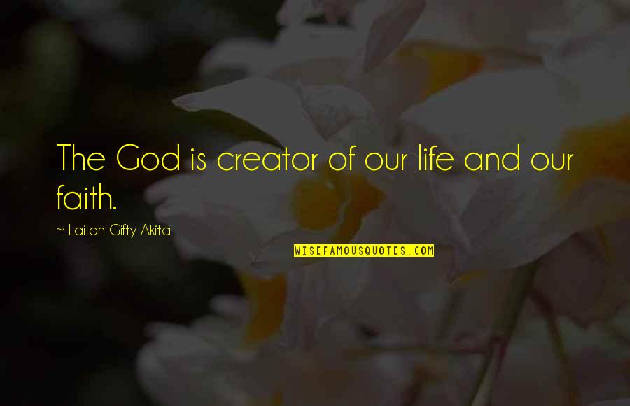 Quotes Pour La Vie Quotes By Lailah Gifty Akita: The God is creator of our life and