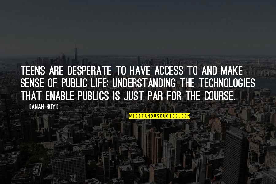 Quotes Predator 2 Quotes By Danah Boyd: Teens are desperate to have access to and Quotes Predator 2 Quotes By Danah Boyd: Teens are desperate to have access to and