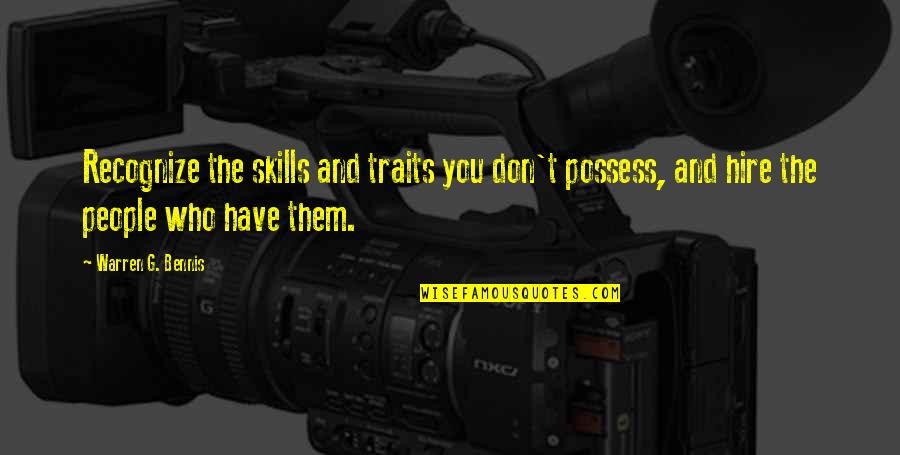 Quotes Primera Comunion Quotes By Warren G. Bennis: Recognize the skills and traits you don't possess, Quotes Primera Comunion Quotes By Warren G. Bennis: Recognize the skills and traits you don't possess,