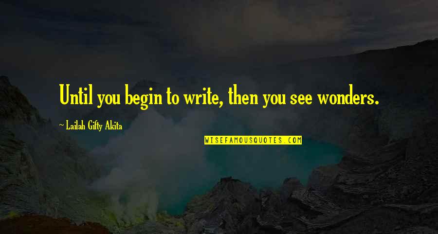 Quotes Profound Wisdom Quotes By Lailah Gifty Akita: Until you begin to write, then you see