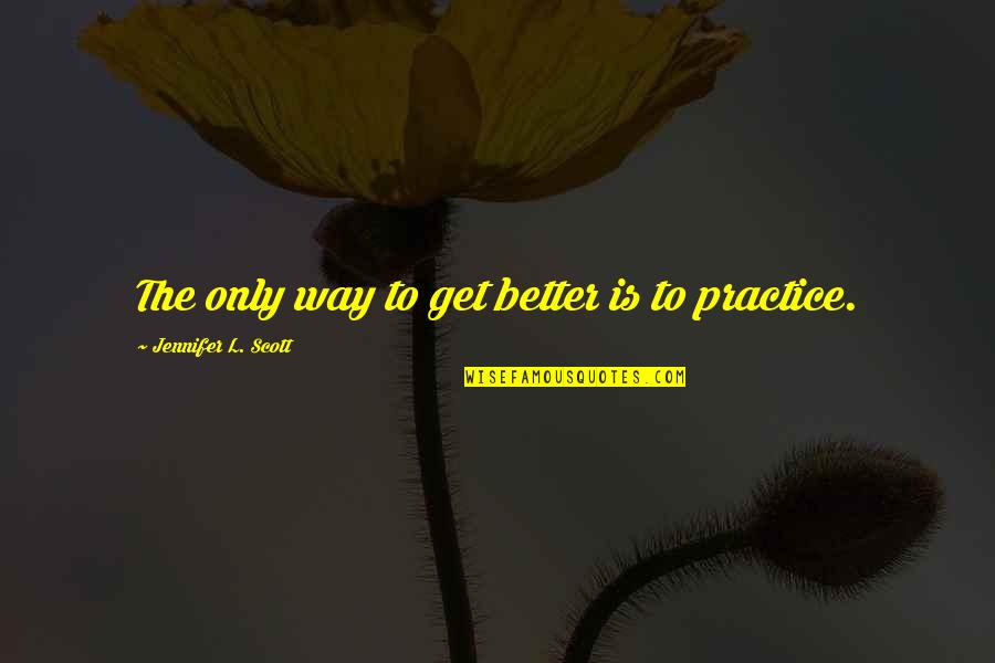 Quotes Puddleglum Quotes By Jennifer L. Scott: The only way to get better is to