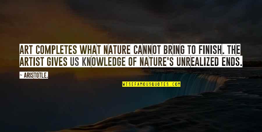 Quotes Qwerty Quotes By Aristotle.: Art completes what nature cannot bring to finish.