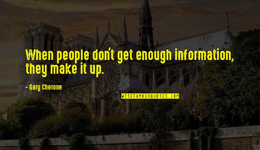 Quotes Raistlin Majere Quotes By Gary Cherone: When people don't get enough information, they make
