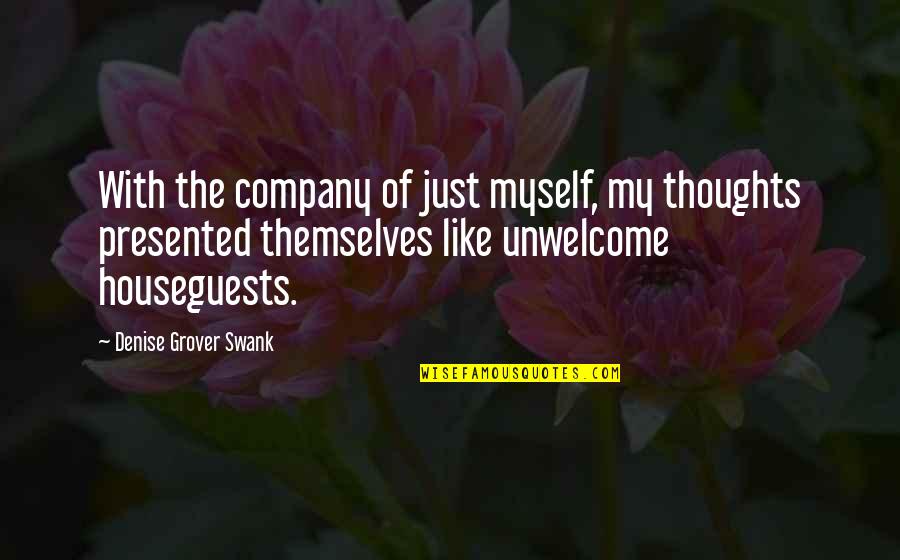 Quotes Referring To Change Quotes By Denise Grover Swank: With the company of just myself, my thoughts