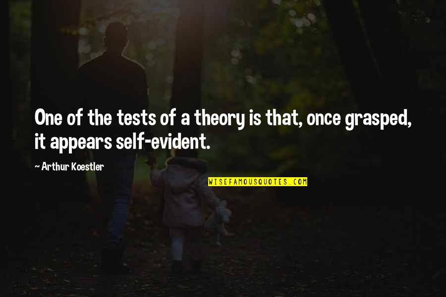 Quotes Relieve Anxiety Quotes By Arthur Koestler: One of the tests of a theory is