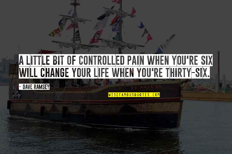 Quotes Revise Quotes By Dave Ramsey: A little bit of controlled pain when you're