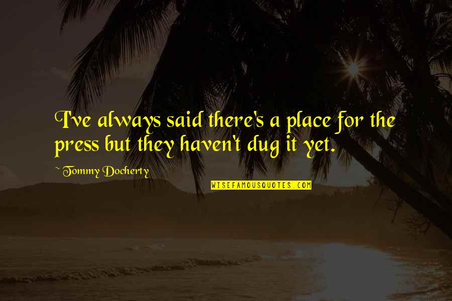 Quotes Richter Quotes By Tommy Docherty: I've always said there's a place for the