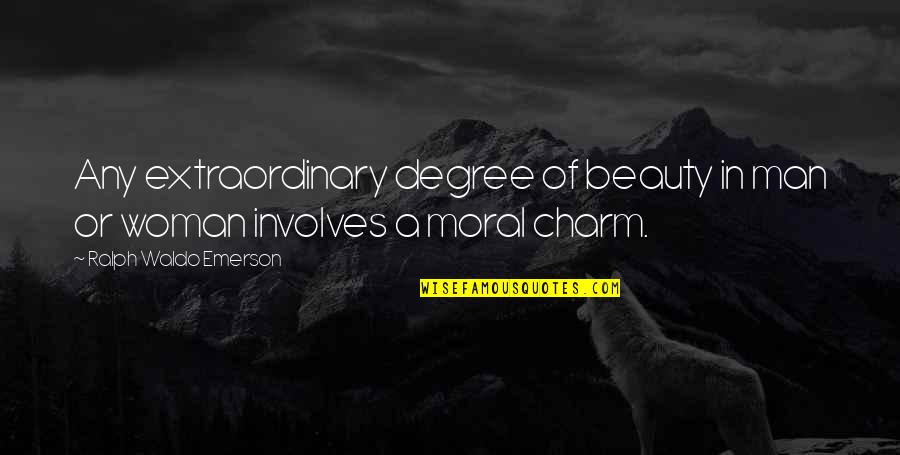 Quotes Rocknrolla Quotes By Ralph Waldo Emerson: Any extraordinary degree of beauty in man or