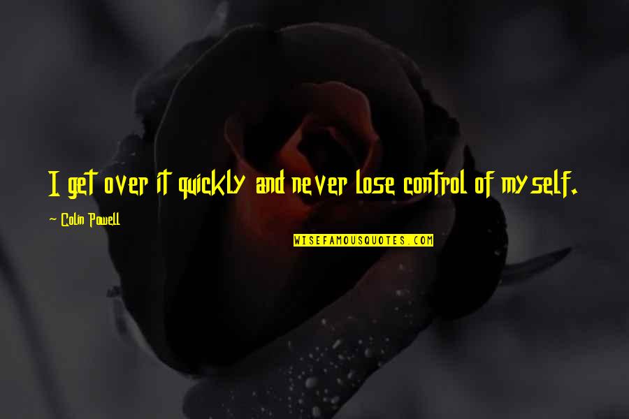 Quotes Romantis Indonesia Quotes By Colin Powell: I get over it quickly and never lose