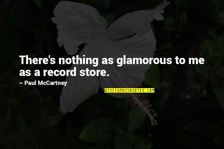 Quotes Romero Quotes By Paul McCartney: There's nothing as glamorous to me as a