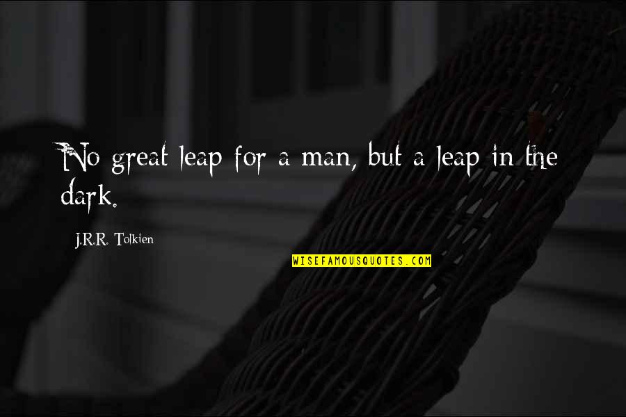 Quotes Romy And Michele Quotes By J.R.R. Tolkien: No great leap for a man, but a Quotes Romy And Michele Quotes By J.R.R. Tolkien: No great leap for a man, but a