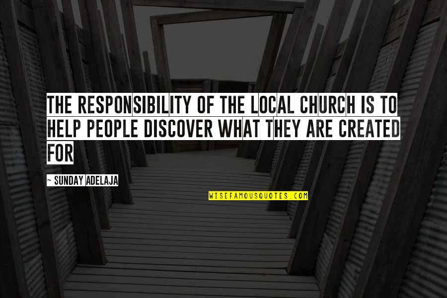 Quotes Romy And Michele Quotes By Sunday Adelaja: The Responsibility Of The Local Church Is To