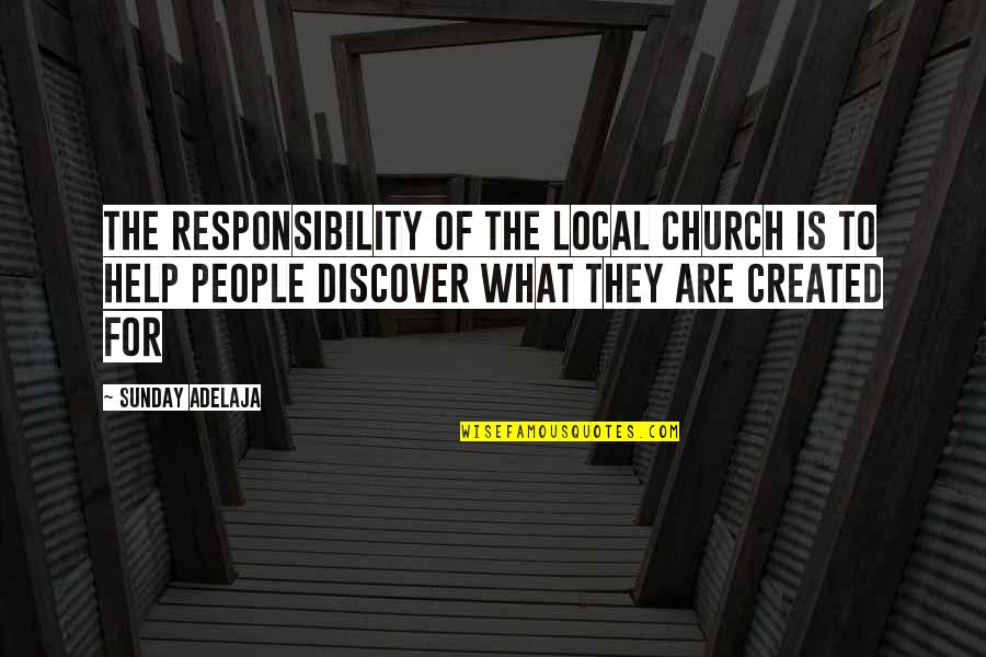 Quotes Romy And Michele Quotes By Sunday Adelaja: The Responsibility Of The Local Church Is To Quotes Romy And Michele Quotes By Sunday Adelaja: The Responsibility Of The Local Church Is To