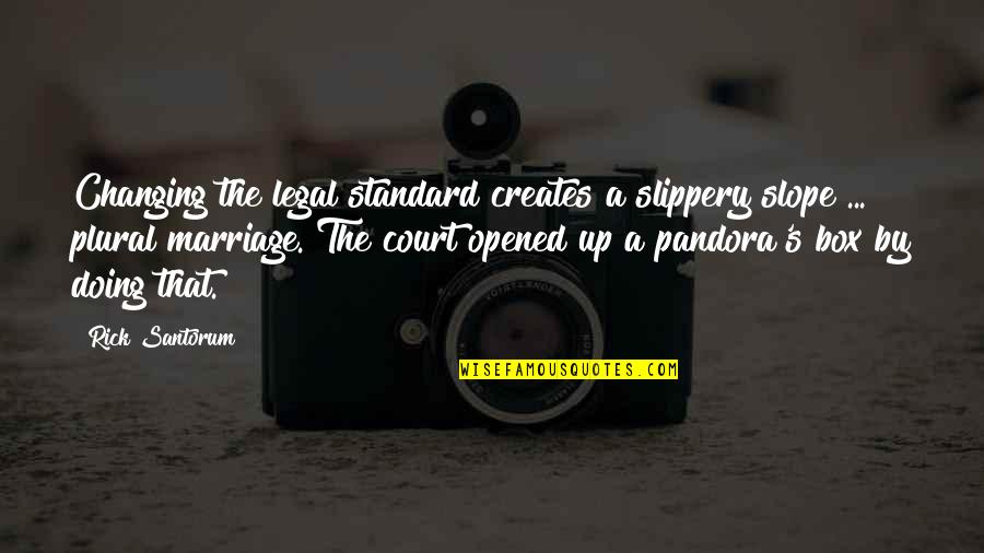 Quotes Rue Said In The Hunger Games Quotes By Rick Santorum: Changing the legal standard creates a slippery slope Quotes Rue Said In The Hunger Games Quotes By Rick Santorum: Changing the legal standard creates a slippery slope