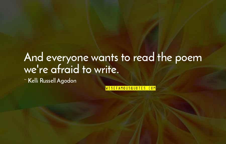 Quotes Russell Quotes By Kelli Russell Agodon: And everyone wants to read the poem we're