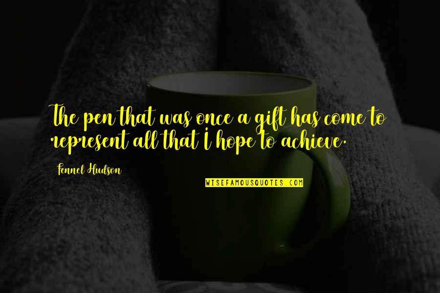 Quotes Sabina Quotes By Fennel Hudson: The pen that was once a gift has