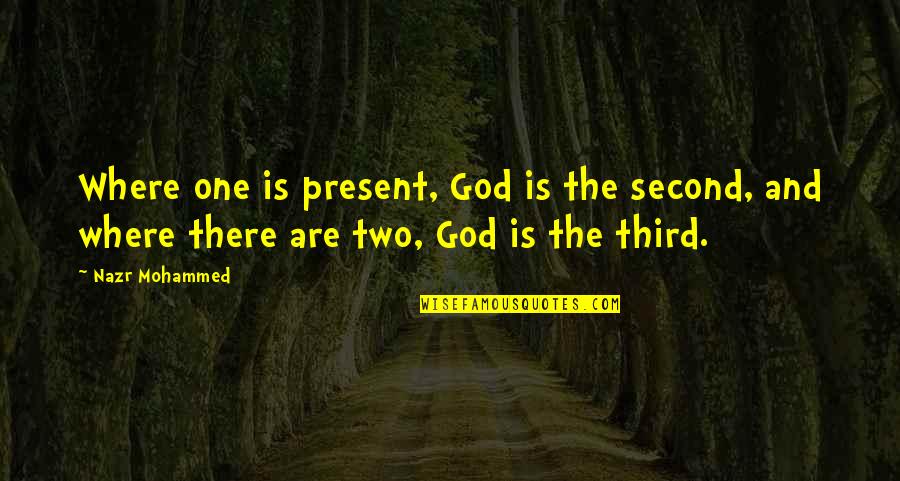 Quotes Sakura To Sasuke Quotes By Nazr Mohammed: Where one is present, God is the second,