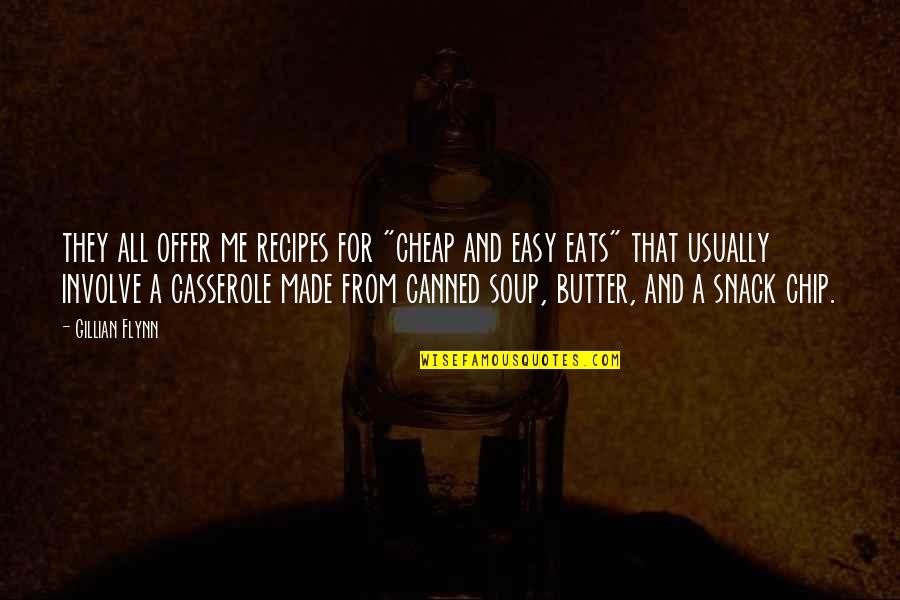 Quotes Savitri Quotes By Gillian Flynn: they all offer me recipes for "cheap and