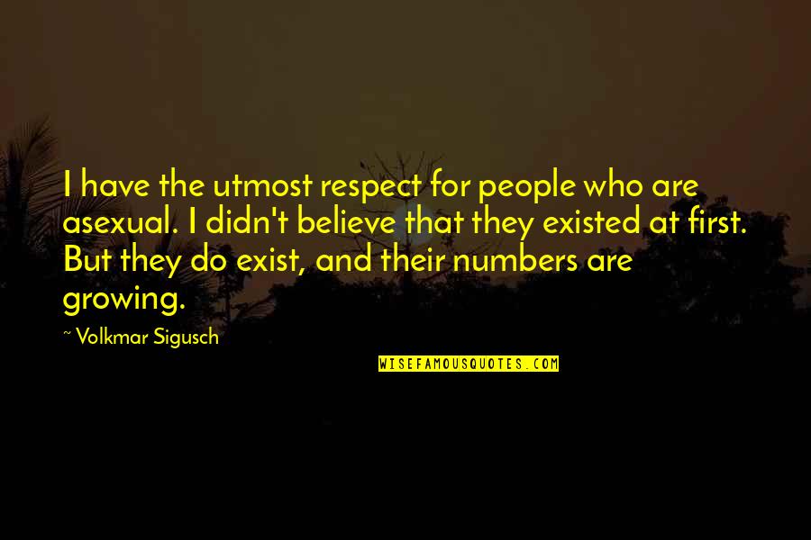 Quotes Savitri Quotes By Volkmar Sigusch: I have the utmost respect for people who