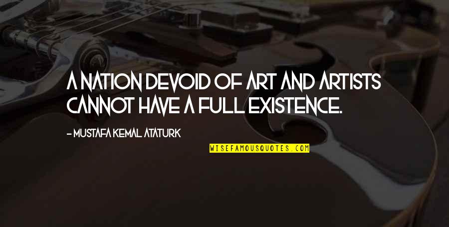 Quotes Sayings About Family Quotes By Mustafa Kemal Ataturk: A nation devoid of art and artists cannot
