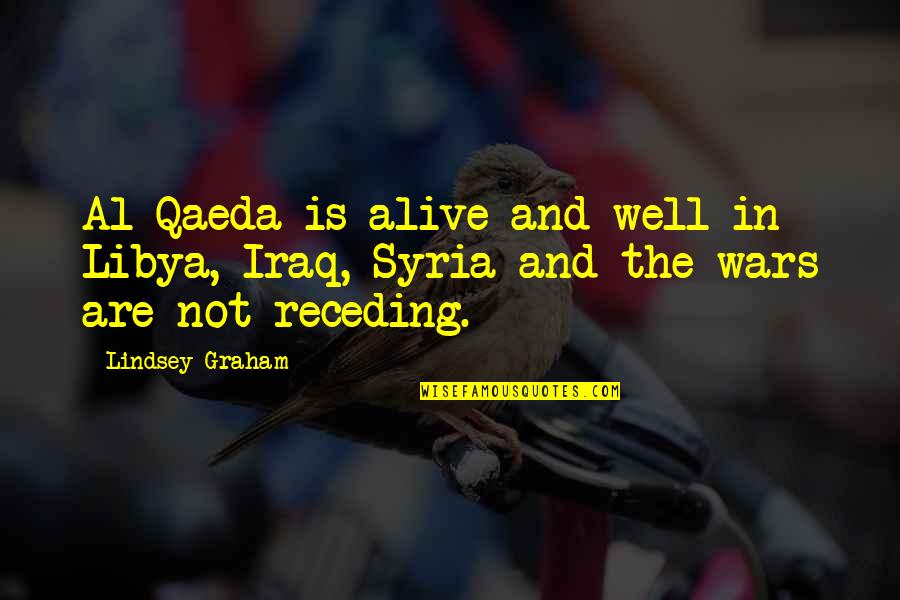 Quotes Sayings About Love Quotes By Lindsey Graham: Al Qaeda is alive and well in Libya,