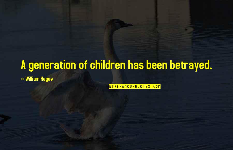 Quotes Scanner Darkly Quotes By William Hague: A generation of children has been betrayed.