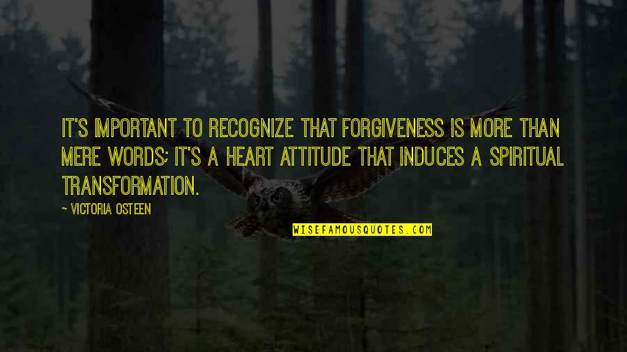 Quotes Segunda Oportunidad Quotes By Victoria Osteen: It's important to recognize that forgiveness is more