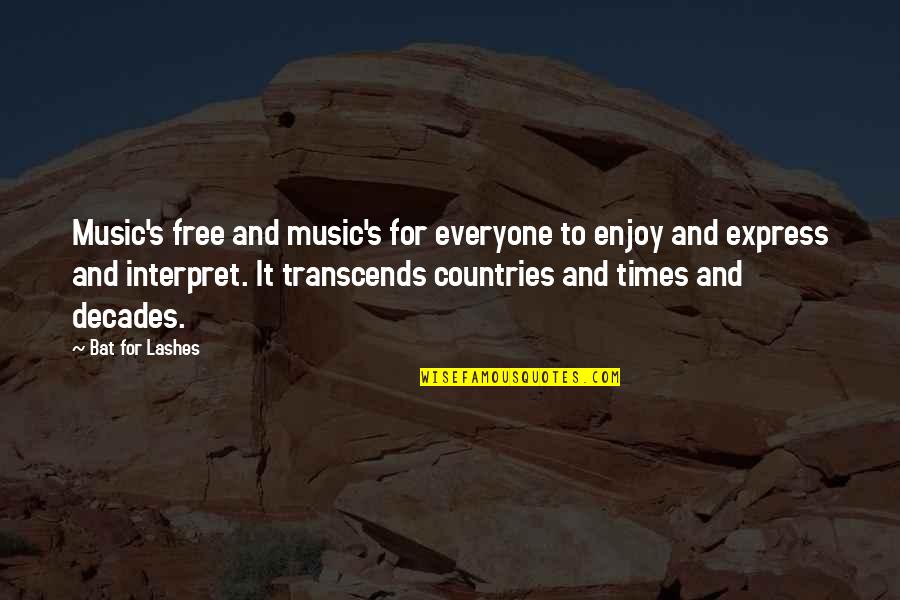 Quotes Semangat Dalam Bahasa Inggris Quotes By Bat For Lashes: Music's free and music's for everyone to enjoy Quotes Semangat Dalam Bahasa Inggris Quotes By Bat For Lashes: Music's free and music's for everyone to enjoy