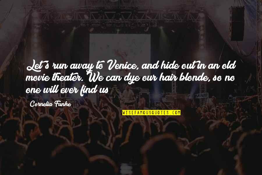 Quotes Semangat Juang Quotes By Cornelia Funke: Let's run away to Venice, and hide out Quotes Semangat Juang Quotes By Cornelia Funke: Let's run away to Venice, and hide out
