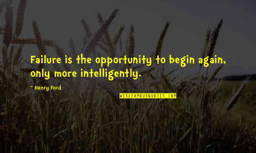 Quotes Sexton Quotes By Henry Ford: Failure is the opportunity to begin again, only