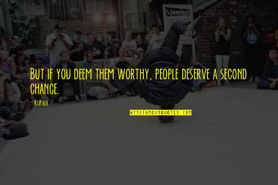 Quotes Shaun T Insanity Quotes By RuPaul: But if you deem them worthy, people deserve