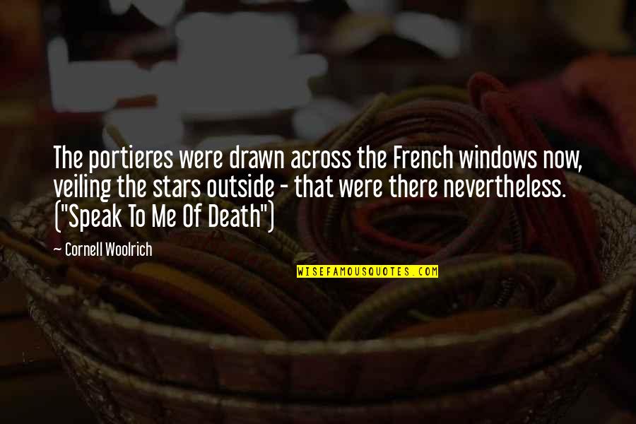 Quotes Shawshank Redemption Book Quotes By Cornell Woolrich: The portieres were drawn across the French windows