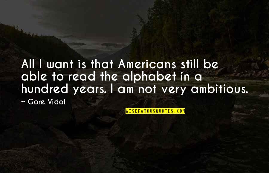 Quotes Shawshank Redemption Book Quotes By Gore Vidal: All I want is that Americans still be