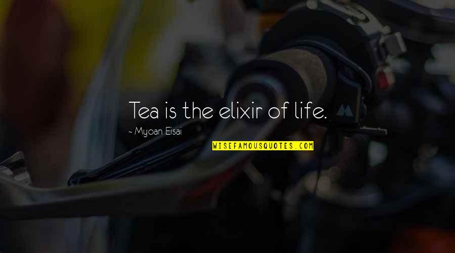 Quotes Sinceridad Quotes By Myoan Eisai: Tea is the elixir of life.