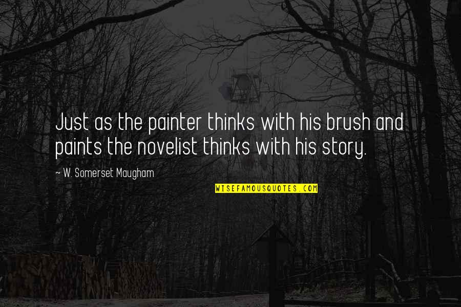 Quotes Sniper Tf2 Quotes By W. Somerset Maugham: Just as the painter thinks with his brush Quotes Sniper Tf2 Quotes By W. Somerset Maugham: Just as the painter thinks with his brush