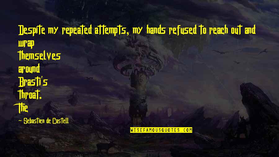 Quotes Soberbia Quotes By Sebastien De Castell: Despite my repeated attempts, my hands refused to