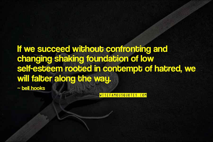 Quotes Solaris Quotes By Bell Hooks: If we succeed without confronting and changing shaking